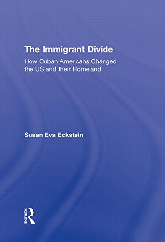 The Immigrant Divide: How Cuban Americans Changed the U.S. and Their Homeland