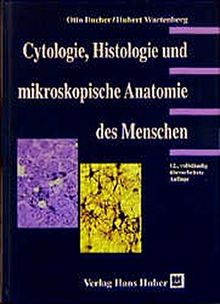 Cytologie, Histologie und mikroskopische Anatomie des Menschen