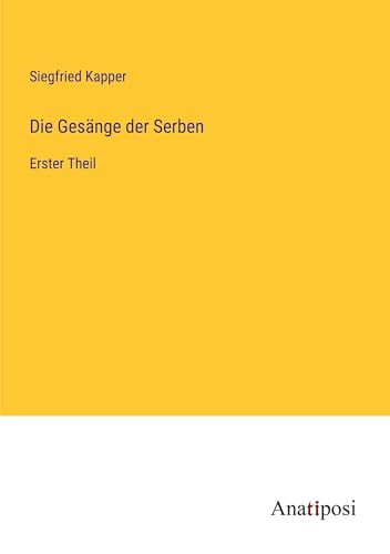 Die Gesänge der Serben: Erster Theil
