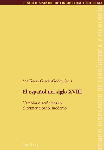 El español del siglo XVIII: Cambios diacrónicos en el primer español moderno (Fondo Hispánico de Lingüística y Filología)