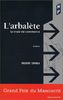 L'arbalète : La vraie vie commence