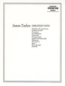 James Taylor: Greatest Hits (Authentic Guitar Tab Edition) (Authentic Guitar-Tab Editions)