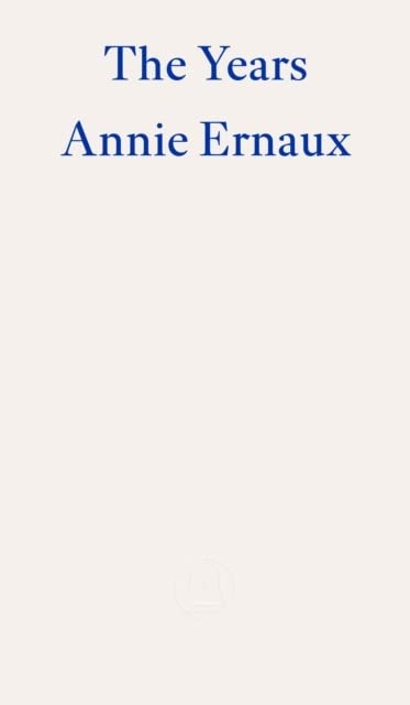 Annie Ernaux The Years