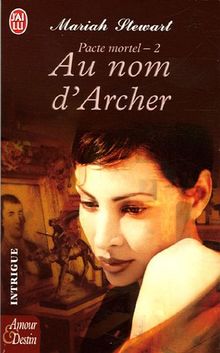 Pacte mortel. Vol. 2. Au nom d'Archer