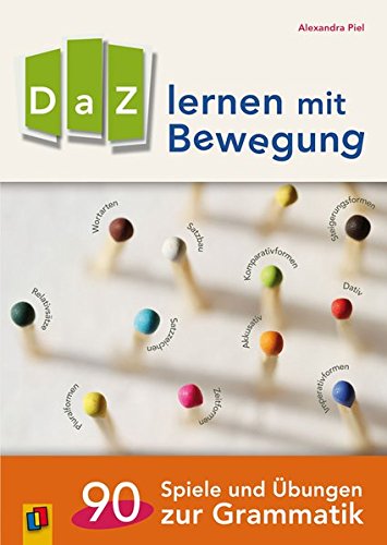 Piel Alexandra DaZ lernen mit Bewegung 90 Spiele und Übungen zur Grammatik