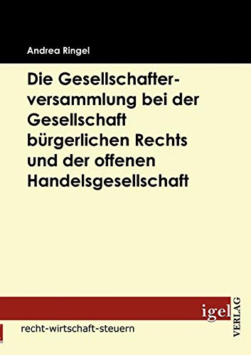Die Gesellschafterversammlung bei der Gesellschaft bürgerlichen Rechts und der offenen Handelsgesellschaft