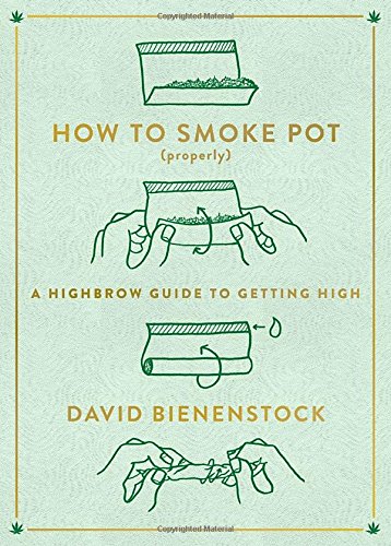 How to Smoke Pot (Properly): A Highbrow Guide to Getting High