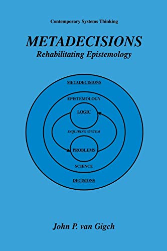 Metadecisions: Rehabilitating Epistemology (Contemporary Systems Thinking)