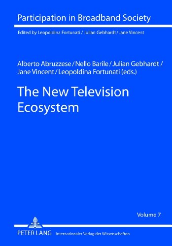 The New Television Ecosystem (Participation in Broadband Society)