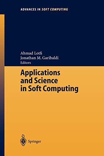 Applications and Science in Soft Computing (Advances in Intelligent and Soft Computing, 24, Band 24)