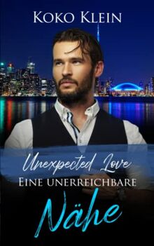 Unexpected Love - Eine unerreichbare Nähe: Eine M/M Romanze