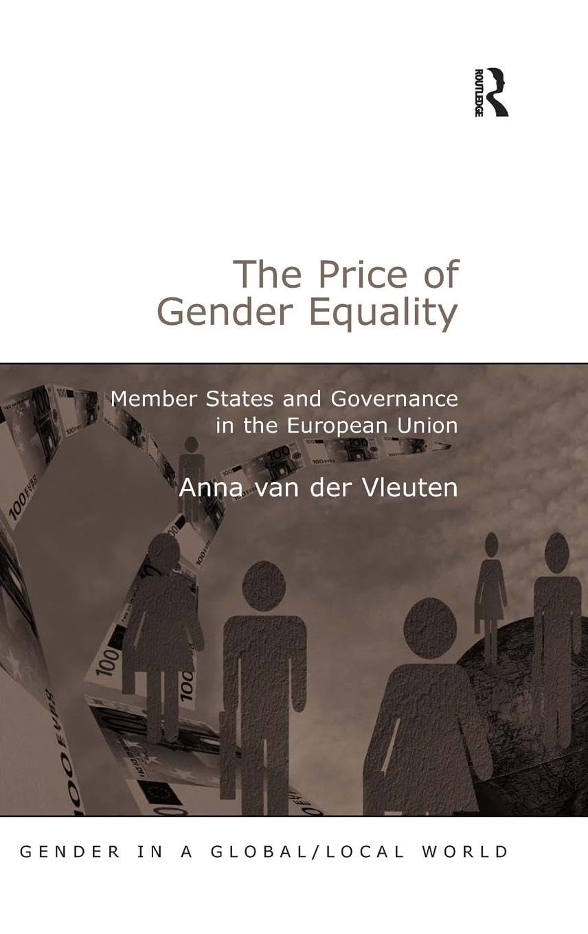The Price of Gender Equality: Member States and Governance in the European Union (Gender in a Global/Local World)