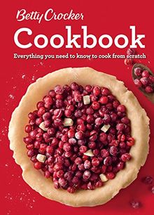 Betty Crocker Cookbook, 12th Edition: Everything You Need to Know to Cook from Scratch