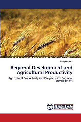 Regional Development and Agricultural Productivity: Agricultural Productivity and Perspective in Regional Development