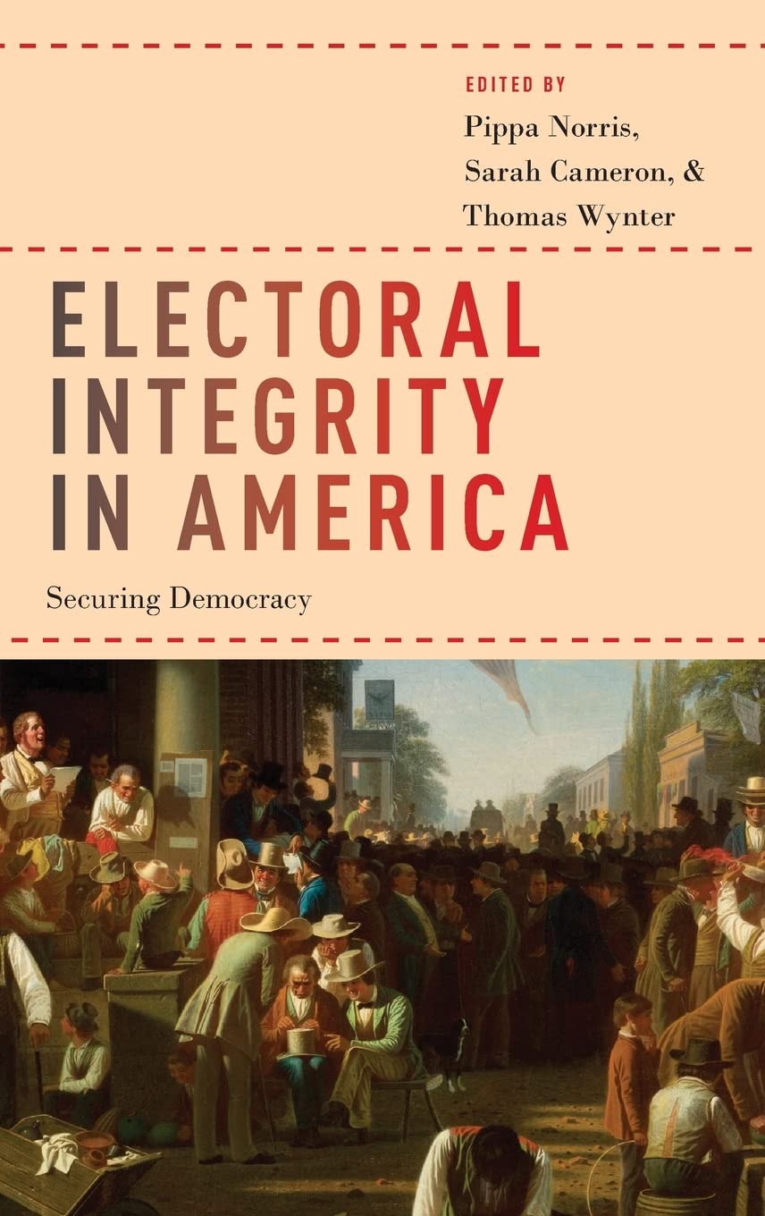 Electoral Integrity in America: Securing Democracy
