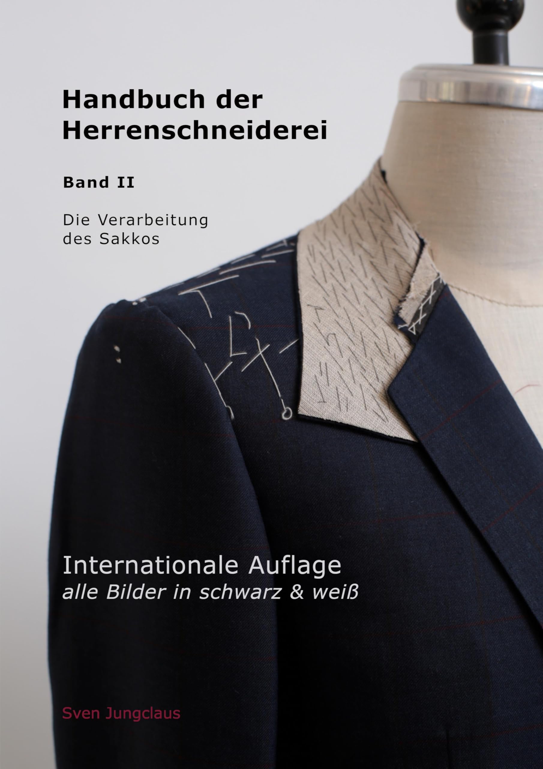 Handbuch der Herrenschneiderei, Band 2 (schwarz/weiß): Die Verarbeitung des Sakkos