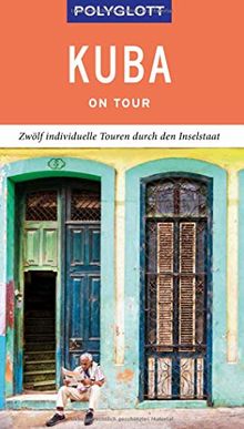 POLYGLOTT on tour Reiseführer Kuba: Individuelle Touren durch das Land