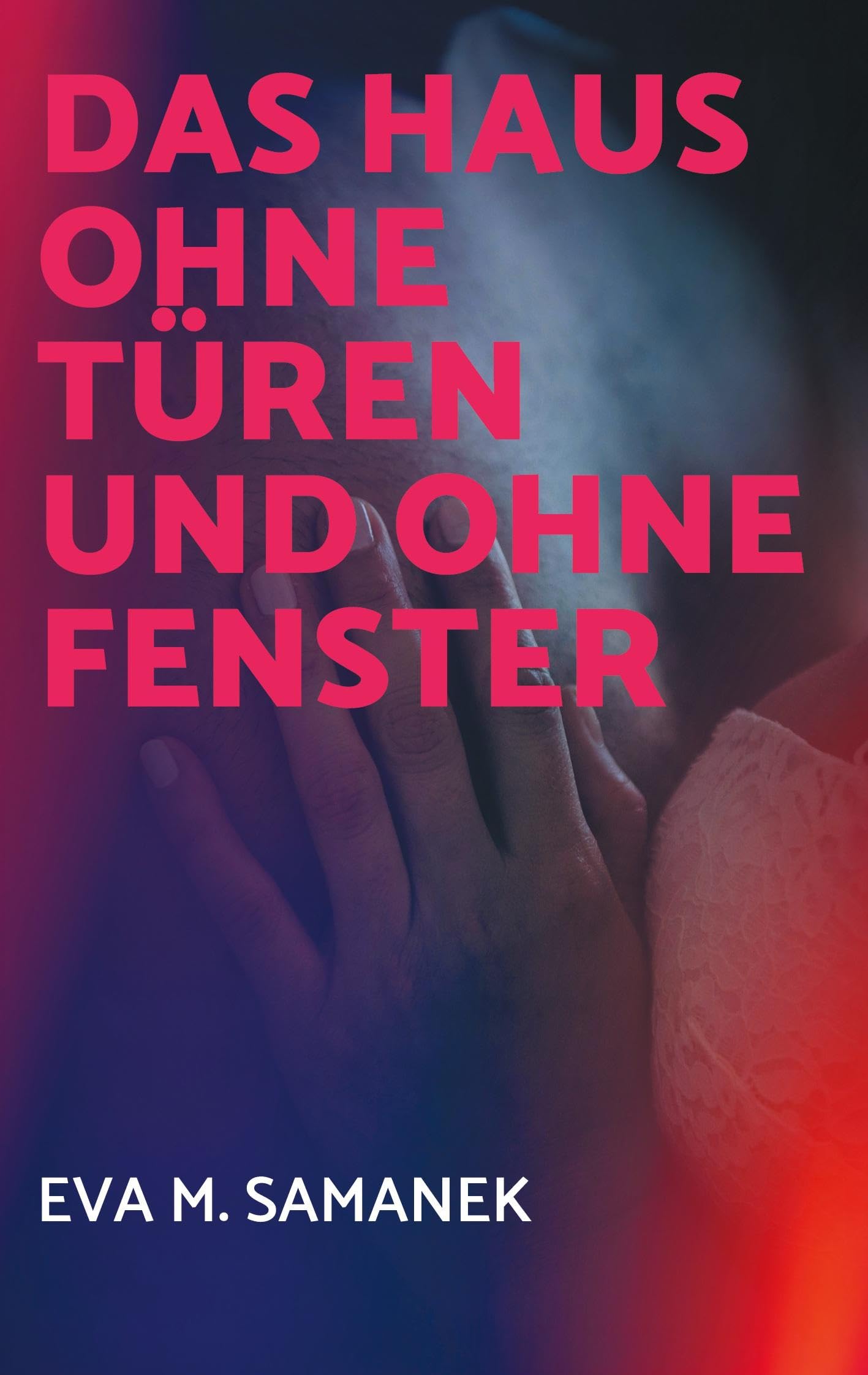 Das Haus ohne Türen und ohne Fenster