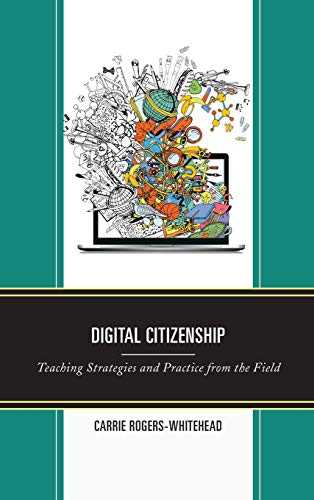 Digital Citizenship: Teaching Strategies and Practice from the Field