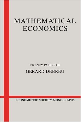 Mathematical Economics:Debreu: Twenty Papers of Gerard Debreu (Econometric Society Monographs, Band 4)
