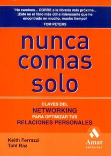 Nunca comas solo : claves del networking para optimizar tus relaciones personales