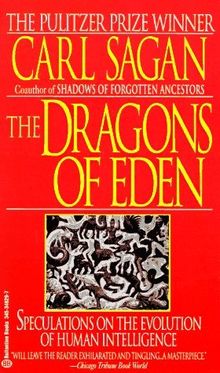 Dragons of Eden: Speculations on the Evolution of Human Intelligence