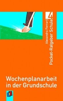 Wochenplanarbeit in der Grundschule: Pocket-Ratgeber Schule