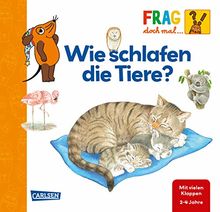 Wie schlafen die Tiere?: Erstes Sachwissen (Frag doch mal ... die Maus!)