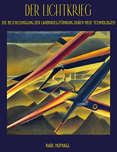 Der Lichtkrieg: Die Beschleunigung der Landkriegsführung