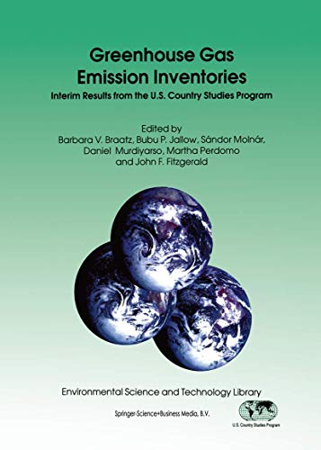 Greenhouse Gas Emission Inventories: Interim Results from the U.S. Country Studies Program (Environmental Science and Technology Library, 9, Band 9)