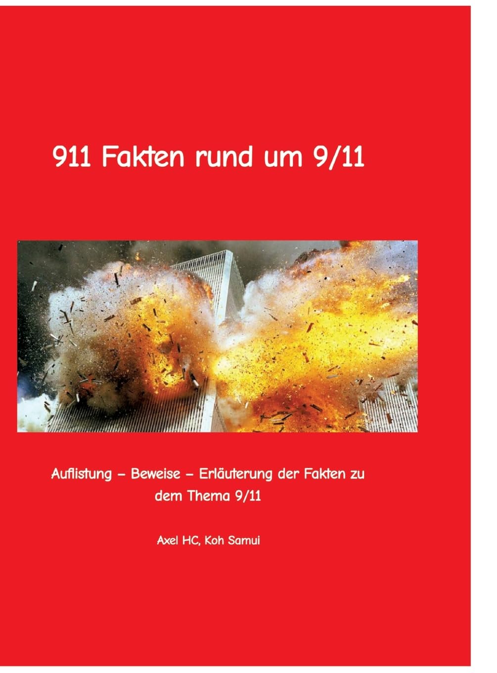 911 Fakten rund um 9/11: Auflistung – Beweise – Erläuterung der Fakten zu dem Thema 9/11