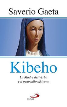 Kibeho. La Madre del Verbo e il genocidio africano (Modello e presenza)