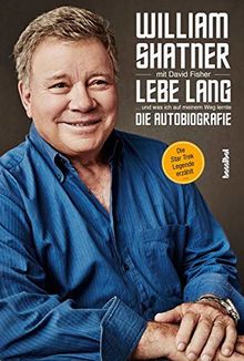 Lebe Lang ... und was ich auf meinem Weg lernte: Die Autobiografie