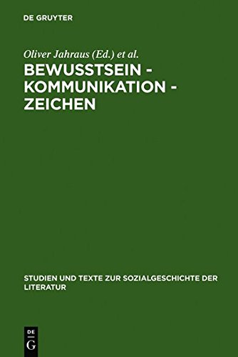 Bewußtsein – Kommunikation – Zeichen: Wechselwirkungen zwischen Luhmannscher Systemtheorie und Peircescher Zeichentheorie (Studien und Texte zur Sozialgeschichte der Literatur, Band 82)