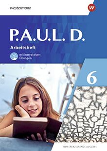 P.A.U.L. D. - Differenzierende Ausgabe 2021: Arbeitsheft 6 mit interaktiven Übungen