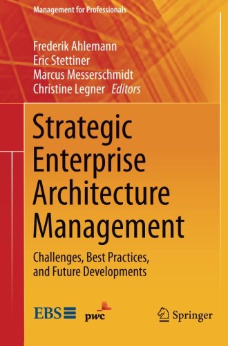 Frederik Ahlemann Strategic Enterprise Architecture Management, Challenges, Best Practices, And Future Developments (Management For Professionals)
