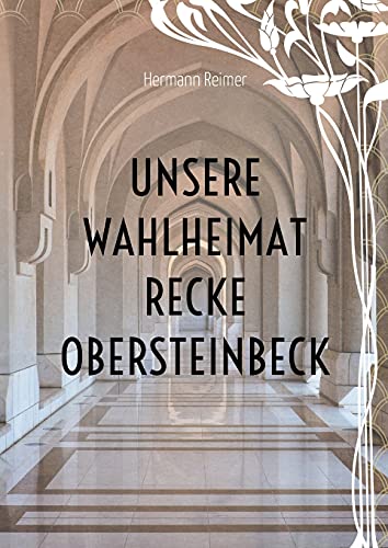 Unsere Wahlheimat Recke Obersteinbeck (Der Mensch und die Menschheit)