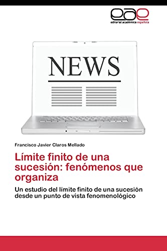 Límite finito de una sucesión: fenómenos que organiza: Un estudio del límite finito de una sucesión desde un punto de vista fenomenológico