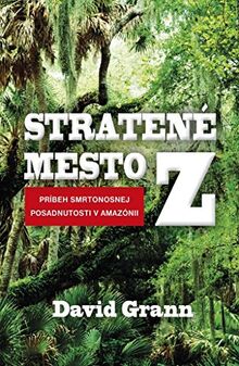 Stratené mesto Z: Príbeh smrtonosnej posadnutosti v Amazónii (2013)