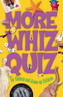More Whiz Quiz: For Children and Grown-up Children