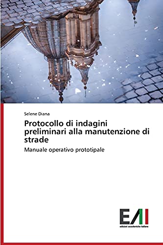 Protocollo di indagini preliminari alla manutenzione di strade: Manuale operativo prototipale
