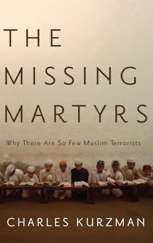 The Missing Martyrs: Why There Are So Few Muslim Terrorists?