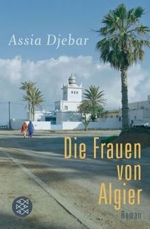 Die Frauen von Algier: Erzählungen