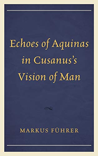 Echoes of Aquinas in Cusanus's Vision of Man