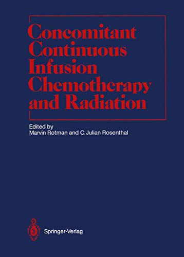 Concomitant Continuous Infusion Chemotherapy and Radiation (Medical Radiology)