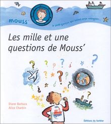 Mouss' : le petit garçon qui savait déjà naviguer. Les mille et une questions de Mouss'