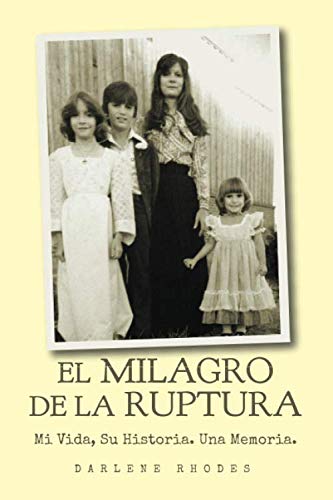 El Milagro De La Raptura: Mi Vida, Su Historia. Una Memoria. (Spanish Edition, Band 1)