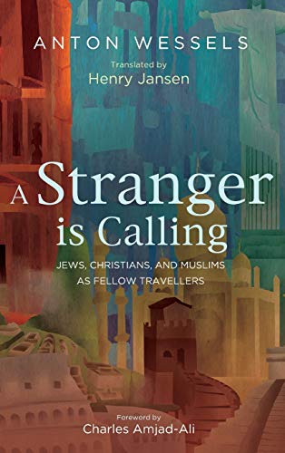 A Stranger is Calling: Jews, Christians, and Muslims as Fellow Travelers