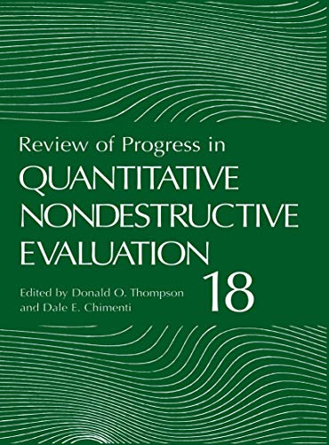 Review of Progress in Quantitative Nondestructive Evaluation (Review of Progress in Quantitative Nondestructive Evaluation, 18 A)