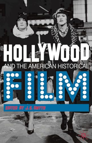 Hollywood and the American Historical Film